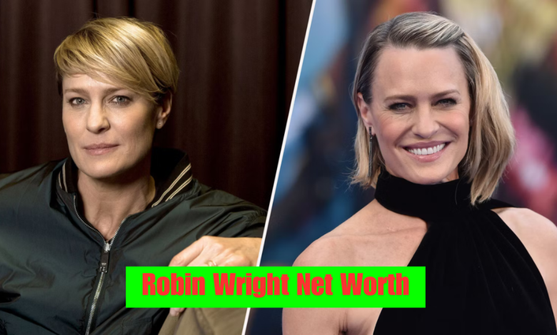 Robin Wright Net Worth