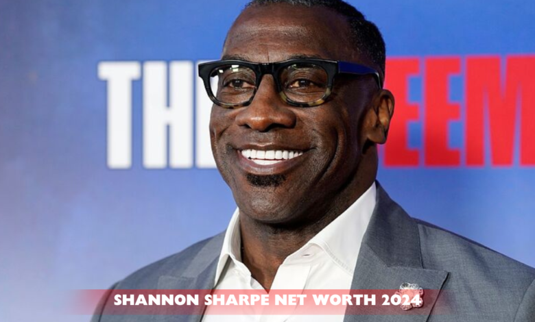 Shannon Sharpe Net Worth 2024