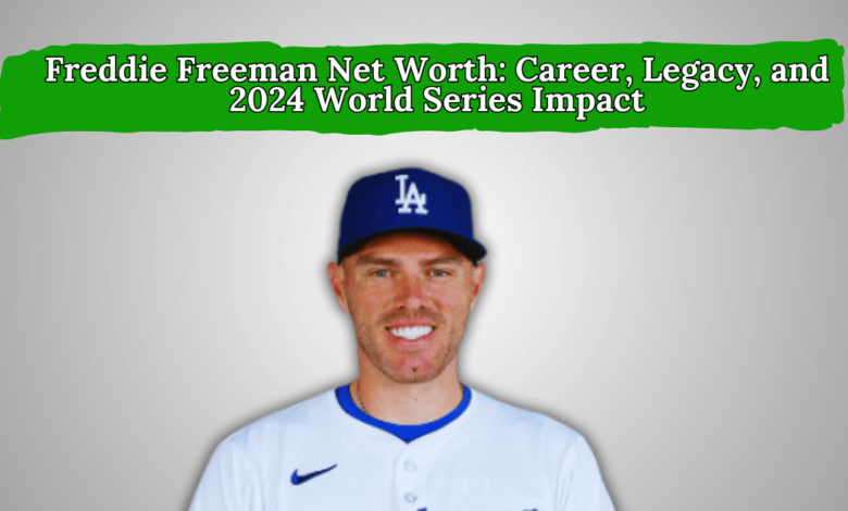 Freddie Freeman net worth