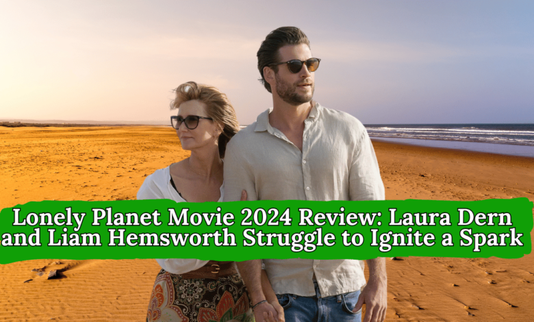 lonely planet movie 2024