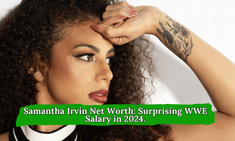 Samantha Irvin net worth