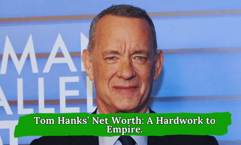 Tom Hanks Net Worth