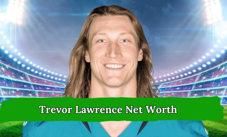 Trevor Lawrence Net Worth