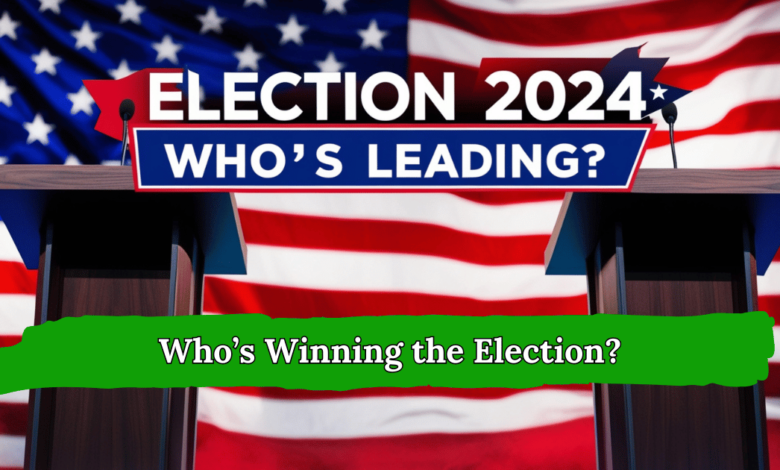 Who's Winning the Election